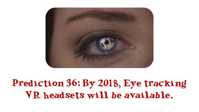 Prediction 39:
By 2020,
trackable
props for VR
and AR will
be common.