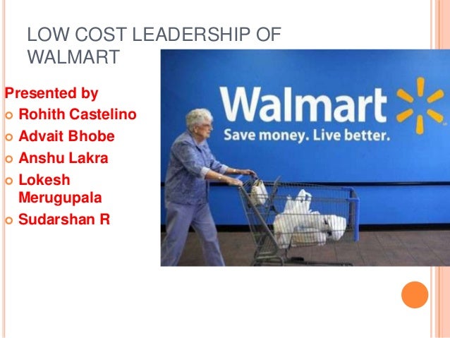 walmart s cost leadership Walmart’s marketing mix or 4ps (product, price, promotion, place) is analyzed recommendations are given on walmart's marketing mix strategy. walmart s cost leadership Walmart’s marketing mix or 4ps (product, price, promotion, place) is analyzed recommendations are given on walmart's marketing mix strategy.
