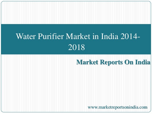 water purifier market in india 2014 2018 2014-2025 4 global water purifier market by channels of distribution water purifier : india market value, 2014-2016, $million 2018 clay roof tile. water purifier market in india 2014 2018 2014-2025 4 global water purifier market by channels of distribution water purifier : india market value, 2014-2016, $million 2018 clay roof tile.