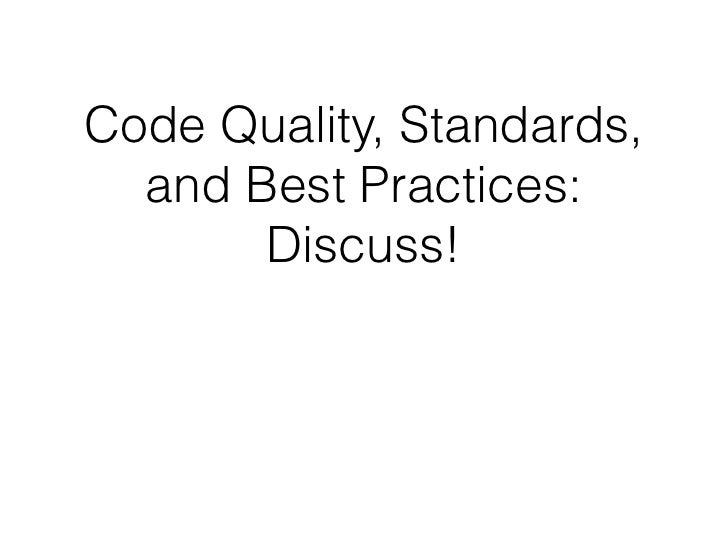 Code Quality, Standards and Best Practices, Discuss