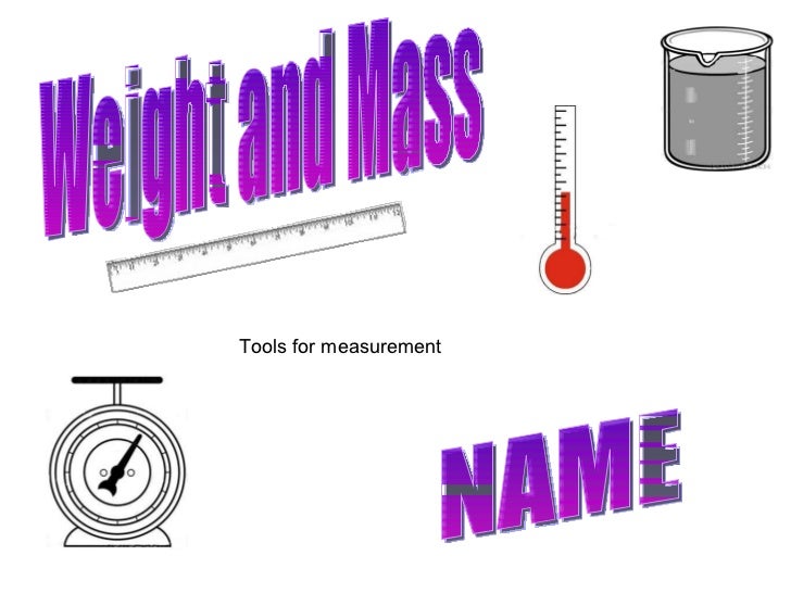 Weight and mass tools for measurement