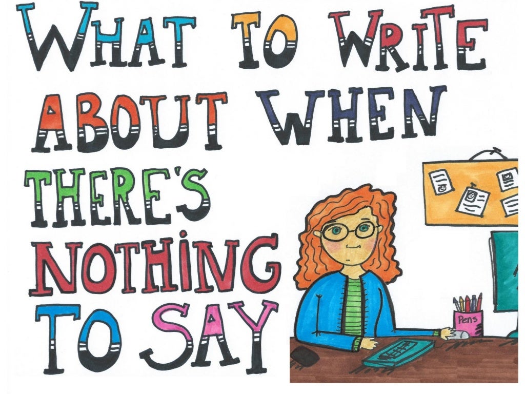 What to Write About When There's Nothing to Say [How to Overcome Writer's Block]
