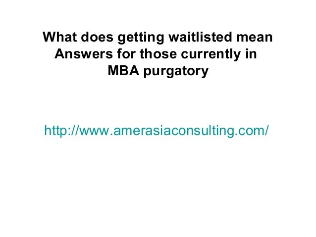What Does Getting An Mba Entail what does getting waitlisted answers for those What Does Getting An Mba Entail what does getting waitlisted answers for those