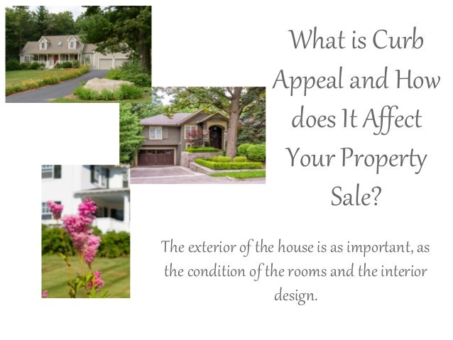 what does curb your what is curb appeal and how does it affect your property sale what does curb your what is curb appeal and how does it affect your property sale