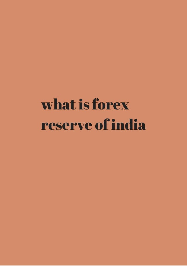 what is the use of forex reserve
