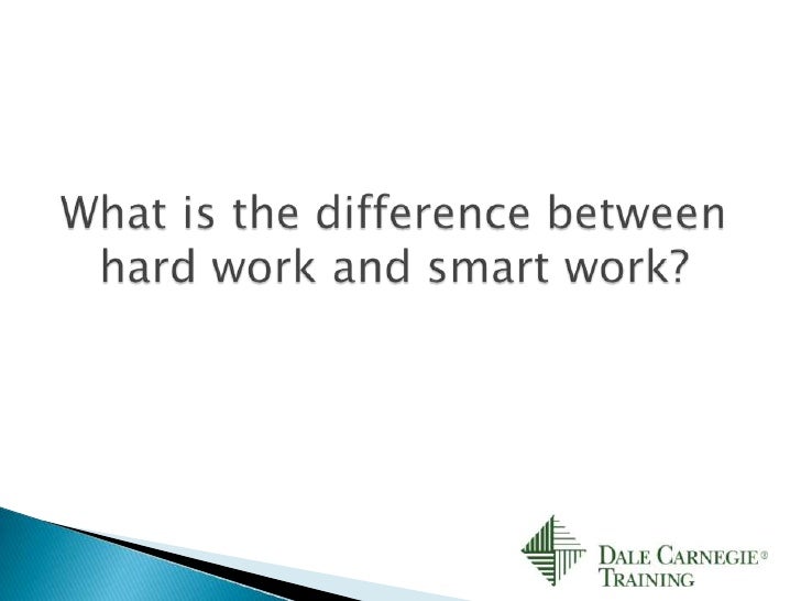 Hard work vs smart work essay