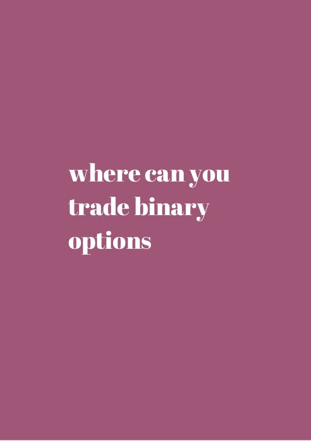 can you trade binary options 24/7