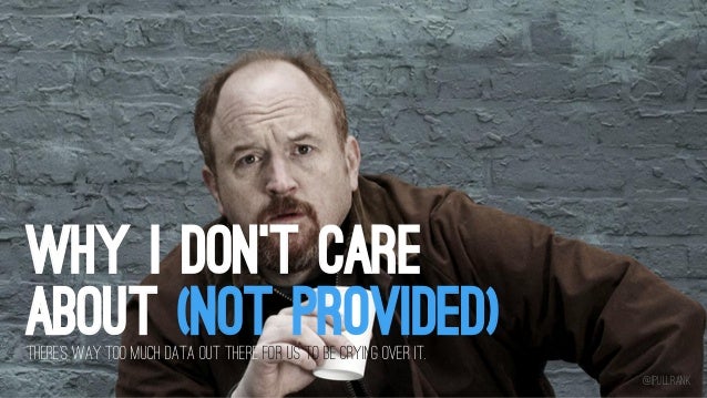 Why I Don't Care About (Not Provided)