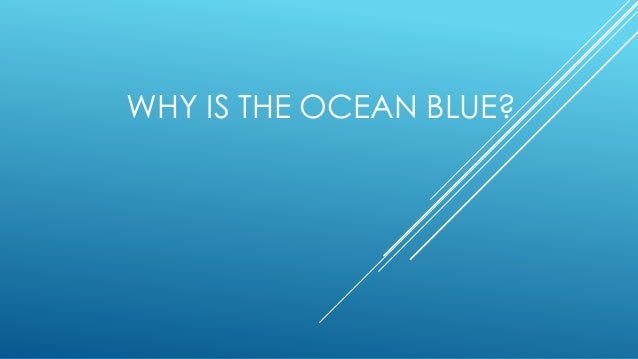 Why Is The Ocean Blue