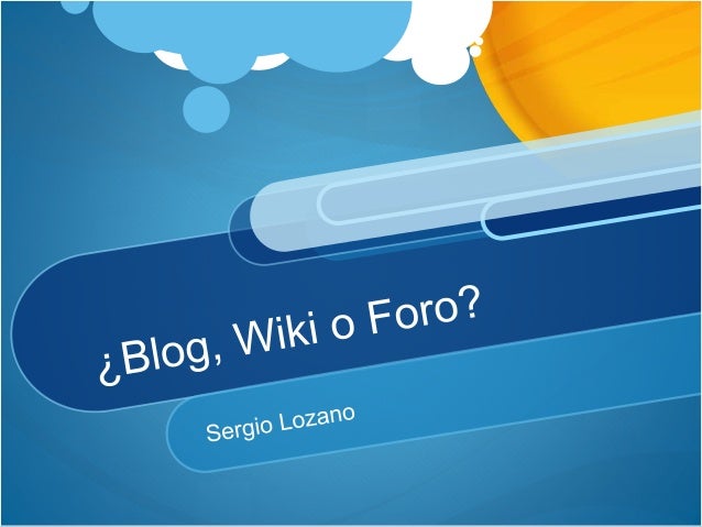 ¿Qué es internet? Raimundo Garrido Vera Blog-wiki-o-foro-1-638