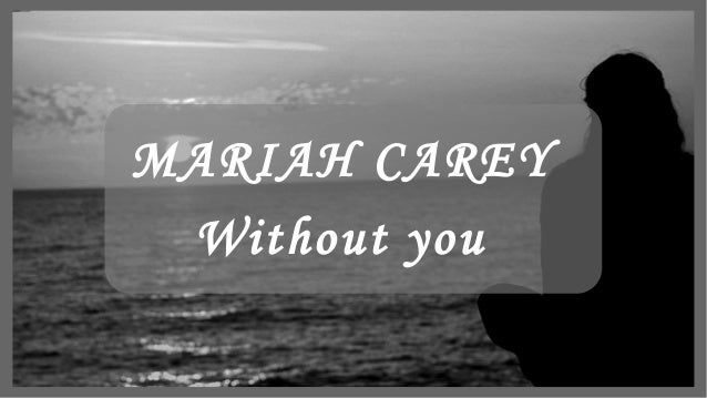 MARIAH%20CAREY
Without%20you
%20