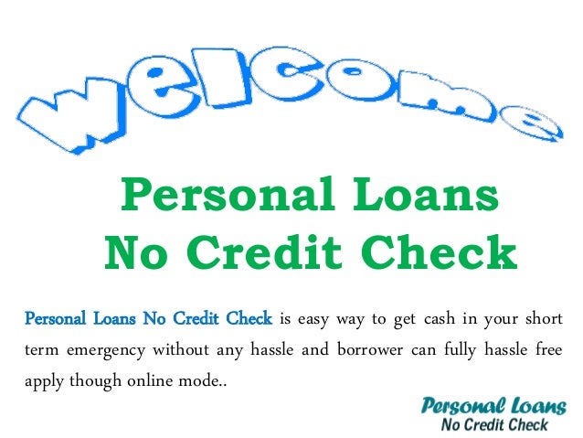 get-supporting-solution-for-your-emergency-by-personal-loans-no-credit-check-1-638.jpg?cb=1448359525