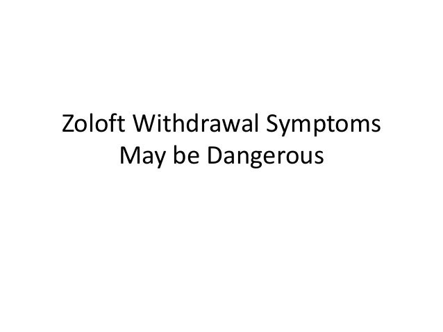 can stopping zoloft cause withdrawal symptoms