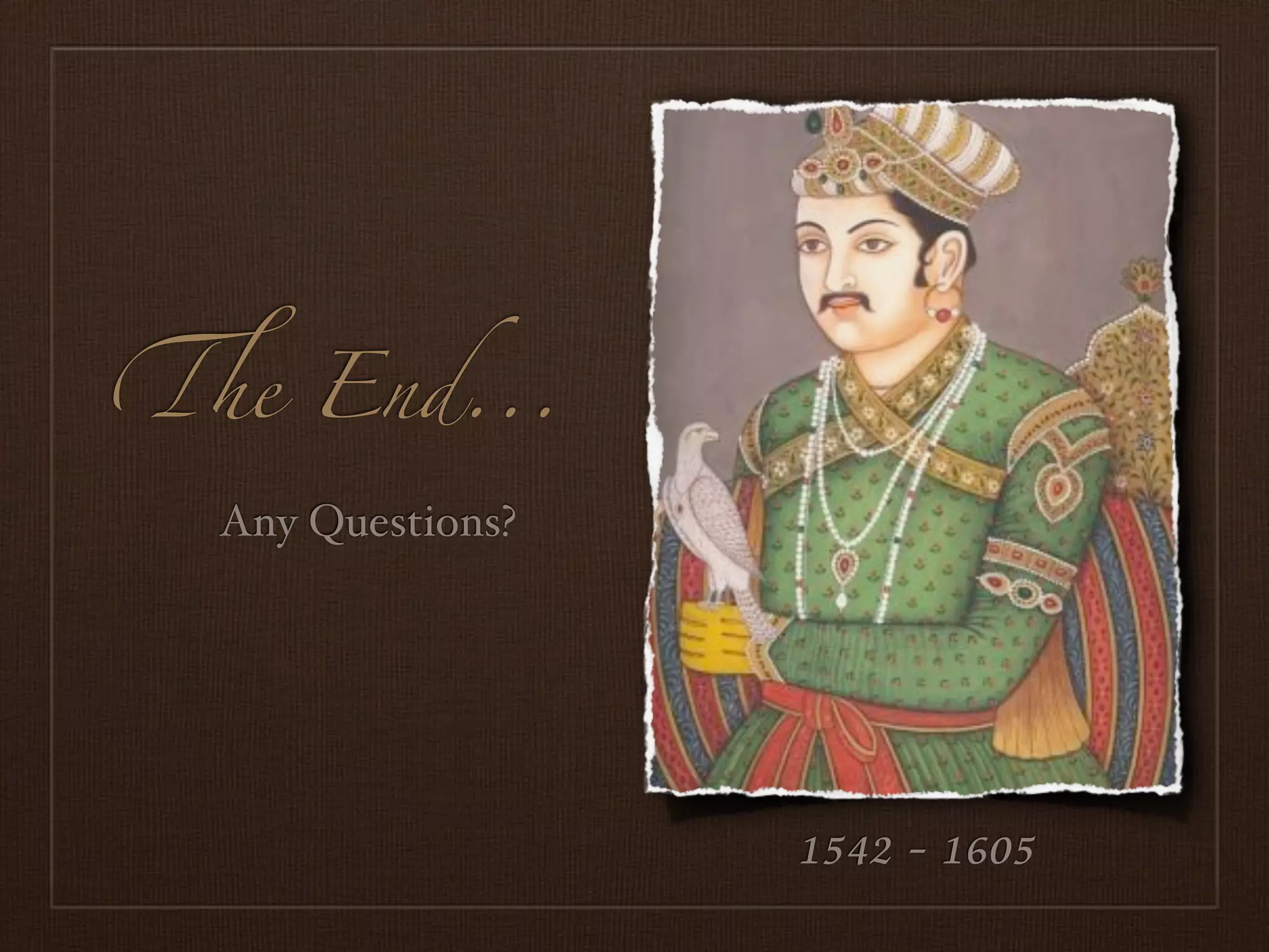 !e End...

  Any Questions?




                   1542 - 1605
 