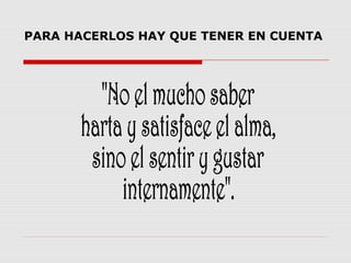 PARA HACERLOS HAY QUE TENER EN CUENTA

 