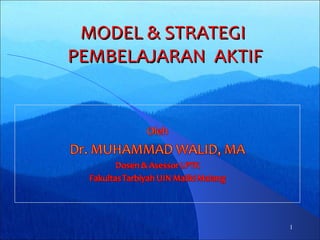 MMODEL & STRATEGIODEL & STRATEGI
PEMBELAJARANPEMBELAJARAN AKTIFAKTIF
1
 