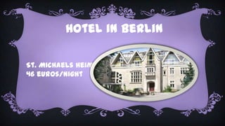 Hotel in Berlin
St. Michaels Heim
46 euros/night
 