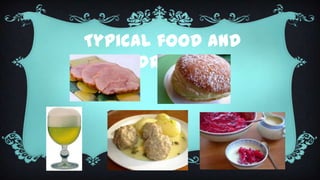 Typical food and
drink
 
