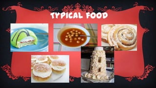 Typical food
 