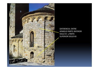 DIFERENCIA. ENTRE 
APAREJO PARTE INFERIOR 
SIGLO XI y PARTE 
SUPERIOR SIGLO XII 
 