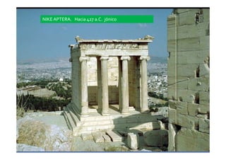 NIKE APTERA. Hacia 427 a.C. jónico 
 
