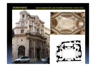 BORROMINI. SAN CARLOS DE LAS CUATRO FUENTES 1638-1642 
 