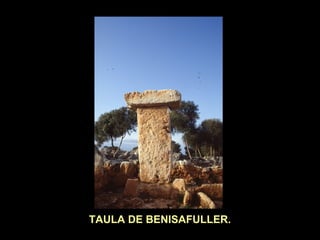 TAULA DE BENISAFULLER. 
 