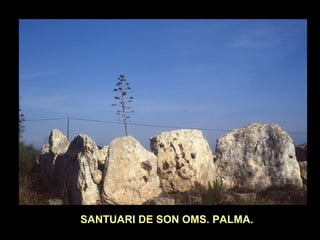 SANTUARI DE SON OMS. PALMA. 
 
