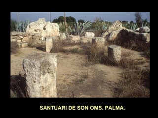 SANTUARI DE SON OMS. PALMA. 
 