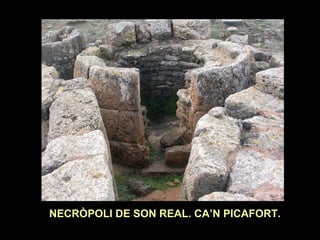 NECRÒPOLI DE SON REAL. CA’N PICAFORT. 
 