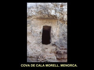 COVA DE CALA MORELL. MENORCA. 
 