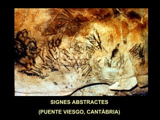 SIGNES ABSTRACTES 
(PUENTE VIESGO, CANTÀBRIA) 
 