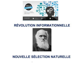 Inter-Ligere SARL - Site: inter-ligere.fr
RÉVOLUTION INFORMATIONNELLE
NOUVELLE SÉLECTION NATURELLE
 