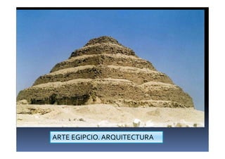 ARTE EGIPCIO. ARQUITECTURA
 