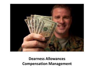 Dearness Allowances
Compensation Management
 