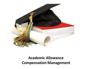 Academic Allowance
Compensation Management
 