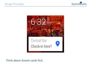 Think about stream cards first.
Design Principles
 