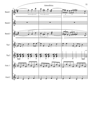 &
&
&
&
&
&
&
Band.1
Band.2
Band.3
Tip.1
Tip.2
Guit. 1
Guit.2
57
˙#
æ
œ œ œ
3
57
∑
57
˙# æ œ œ œ
3
57
œ œ
œ œ œ œ
57
œœœœ
œœœœ
œœœœ
J
œœœœ
œœœœ
J
œœœœ
57
œ œ œ œ
œ œ œ
œ
57
œ œ œ œ
œ œ# œ ˙
æ
3
∑
œ œ# œ ˙æ
3
J
œ
œ
j
œ
œ œ
œœœœ
J
œœœœ
œœœœ
J
œœœœ
œœœœ
œ œ œ œ œ œ
œ œ
œ œ œ œ
œ œ# œ œ œ œn .œ#
J
œ
3 3
∑
œ œ# œ œ œ œn .œ# j
œ
3 3
J
œ œ j
œ œ œ
œ
J
ÒÒÒÒ
ÒÒÒÒ
J
ÒÒÒÒ
ÒÒÒÒ
ÒÒÒÒ
ÒÒÒÒ
œ
œ œ œ œ œ œ œ
œ œ œ œ
11Atmosférica
 