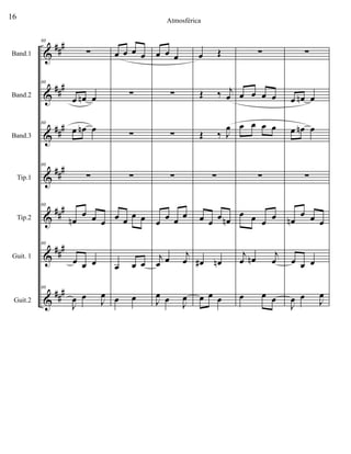 &
&
&
&
&
&
&
###
###
###
###
##
#
###
###
Band.1
Band.2
Band.3
Tip.1
Tip.2
Guit. 1
Guit.2
80
∑
80
œ œn œ
80
œ œn œ
80
∑
80
œn
œ œ œ
80
œ œ œ
80
J
œ œ
J
œ
œ œ œ œ
∑
∑
∑
œ œ œ œ
œ œ œ
œ œ
œ œ œ
∑
∑
∑
œ
œ œ œ
j
œ œ
j
œ
J
œ œ J
œ
œ Œ
Œ ‰ j
œ
Œ ‰ J
œ
∑
œ œ
œ œn
œ# œn
œ œ œ
∑
œ œ œ œ
œ œ œ œ
∑
œ œ œ
œ
j
œ œn
j
œ
œ œ œ
∑
œ œn œ
œ œn œ
∑
œn
œ œ œ
œ œ œ
J
œ œ
J
œ
16 Atmosférica
 