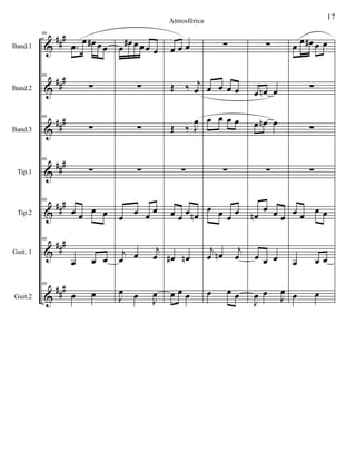 &
&
&
&
&
&
&
###
###
###
###
##
#
###
###
Band.1
Band.2
Band.3
Tip.1
Tip.2
Guit. 1
Guit.2
86
.œ
œ œ# œ œ
86
∑
86
∑
86
∑
86
œ œ œ œ
86
œ œ œ
86
œ œ
œ œ# œ œ œ œ
∑
∑
∑
œ
œ œ œ
j
œ œ
j
œ
J
œ œ J
œ
œ œ œ
Œ ‰ j
œ
Œ ‰ J
œ
∑
œ œ
œ œn
œ# œn
œ œ œ
∑
œ œ œ œ
œ œ œ œ
∑
œ œ œ
œ
j
œ œn
j
œ
œ œ œ
∑
œ œn œ
œ œn œ
∑
œn
œ œ œ
œ œ œ
J
œ œ
J
œ
œ
œ œ# œ œ
∑
∑
∑
œ œ œ œ
œ œ œ
œ œ
17Atmosférica
 