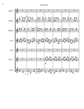 &
&
&
&
&
&
&
Band.1
Band.2
Band.3
Tip.1
Tip.2
Guit. 1
Guit.2
8
∑
8 œ œ œ
8
J
œ œ J
œ
8
œ œ
œ œ
8
∑
8
∑
8
œ œ
∑
œ œ œ
œ œ œ
œ œ œ
œ
∑
∑
j
œ œ
j
œ
∑
J
œ œ
J
œ
œ œ œ
œ œ œ œ
∑
∑
œ œ œ
∑
œ œ œ
J
œ œ J
œ
œ œ œ œ
∑
œ œ œ œ
œ œ œ
p
∑
œ œ œ
œ œ œ
œ
œ œ œ
∑
œ œ œ œ
j
œ
œ j
œ
∑
J
œ œ
J
œ
œ œ œ
œ œ
œ œ
∑
œ œ œ œ
œ œ
∑
œ œ œ
J
œ œ J
œ
œ œ œ
œ
∑
œ œ œ œ
j
œ œ
j
œ
2 Atmosférica
 