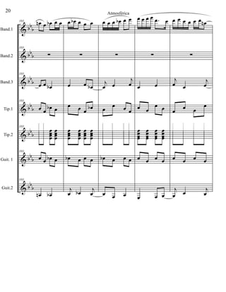 &
&
&
&
&
&
&
bb
b
bbb
bbb
bb
b
bb
b
bb
b
bbb
Band.1
Band.2
Band.3
Tip.1
Tip.2
Guit. 1
Guit.2
103 œn œ œb œ œ
103
∑
103
œ œ œb
103
œ œ
œb œ
103


œœœœ
œœœœ
103
œ œ œb œ
103
œn œb
œ œb œ œ œ
∑
œ œ œb
œ œ œ
œb
œœœœ
œœœœ
œœœœ
œœœœ
œb œ œ œ
j
œ œb j
œ
œ œ œ œb œ œ
∑
j
œ œ
j
œ
œ
œ œ œ




œb œ œ œ
œ œ œ
œ œ œ œ .œ œ
∑
œ œ
œ œ
œ œ
œœœœ
œœœœ
œœœœ
œœœœ
œ œ œ œ
œ œ œ
œ œ œ œ œ œ œn
∑
j
œ œ
j
œ
œ
œ œ
œ
ÒÒÒÒ
ÒÒÒÒ
ÒÒÒÒ
ÒÒÒÒ
œ œ œ œ
j
œ œ j
œ
20 Atmosférica
 