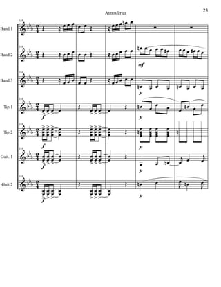 &
&
&
&
&
&
&
bb
b
bbb
bbb
bb
b
bb
b
bb
b
bbb
42
4
2
4
2
42
4
2
42
4
2
Band.1
Band.2
Band.3
Tip.1
Tip.2
Guit. 1
Guit.2
116
Œ ≈ œ œ œ
116
Œ ≈ œ œ œ
116
Œ ≈ œ œ œ
116
œ
>
œ
>
œ
>
œ
116
œœœ
> œœœ
> œœœ
> œœœ
116
œœ
>
œœ
>
œœ
>
œœ
116
œ
œ
>
œ
œ
>
œ
œ
>
œ
œ
f
f
f
f
œ œ Œ
œ œ Œ
œ œ Œ
Œ
œ
>
œ
>
œ
>
Œ œœœ
> œœœ
> œœœ
>
Œ œœ
>
œœ
>
œœ
>
Œ
œ
œ
>
œ
œ
>
œ
œ
>
≈ œ œ œ œn œ
≈ œ œ œ œ œ
≈ œ œ œ œ œ
œ
Œ
œœœ Œ
œœ Œ
œ
œ
Œ
∑
œn œ œ œ œ œ#
œn œ œ œ
œn œ œ œ
œœœœ
n œœœœ
œœœœ
œœœœ
œ œ œn
œn œ
F
p
p
p
p
p
∑
œ œ œ œ# œ œ
œn œ œ œ
œ
œn œ œ

n 


j
œ œ j
œ
J
œ œn J
œ
23Atmosférica
 
