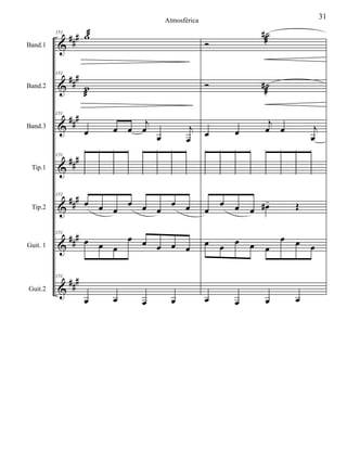 &
&
&
&
&
&
&
###
###
###
###
##
#
###
###
Band.1
Band.2
Band.3
Tip.1
Tip.2
Guit. 1
Guit.2
151
wæ
151
w
æ
151
œ œ œ
j
œ
œ
j
œ
151








151
œ œ œ
œ œ œ
œ œ
151
œ œ œ
œ œ œ œ œ
151
œ œ œ œ
Ó
˙#
æ
Ó ˙#
æ
œ œ
j
œ œ j
œ








œ
œ œ œ œ#- Œ
œ œ œ œ œ
œ œ œ
œ œ œ œ
31Atmosférica
 