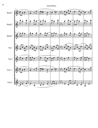 &
&
&
&
&
&
&
bb
b
bbb
bbb
bb
b
bb
b
bb
b
bbb
Band.1
Band.2
Band.3
Tip.1
Tip.2
Guit. 1
Guit.2
22
œn œ œ
22
J
œ œ
J
œ
22
œ œ œ
22
œ
œ œ
œ
22
J
œ œ J
œ
22
œn œ œ
22
j
œ œ
j
œ
œ ‰ J
œ
œ œ œ
J
œ œ J
œ
œ œ
œ œ
œ œ œ
œ ‰ J
œ
œ
œ
J
œ œ#
J
œ
œ œ œ
œ œ œ
œ œ œ
œ
œ œ œ
J
œ œ#
J
œ
j
œ œ
j
œ
œ œn
J
œ œ
J
œ
œ œ œ
œ
œ œ œ
J
œ œ
J
œ
œ œn
œ œ œ
œ œ œ œ
œ œ œ
J
œ œ J
œ
œ œ
œ œ
œ œ
œ œ œ œ
œ œ œ
œ œ œ
œ œ œ
œ œ œ
œ
œ œ
œ
J
œ œ J
œ
œ œ œ
j
œ
œ
j
œ
œ ‰ J
œ
J
œ œ
J
œ
œ œ œ
œ œ
œ œ
œ œ œ
œ ‰ J
œ
œ
œ
4 Atmosférica
 