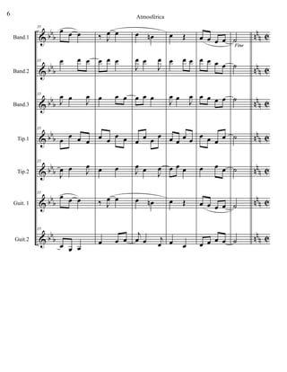 &
&
&
&
&
&
&
bb
b
bbb
bbb
bb
b
bb
b
bb
b
bbb
nn
n
nnn
nnn
nn
n
nn
n
nn
n
nnn
C
C
C
C
C
C
C
Band.1
Band.2
Band.3
Tip.1
Tip.2
Guit. 1
Guit.2
35
œ œ œ
35 œ œ œ
35
J
œ œ J
œ
35
œ œ œ œ
35
J
œ œ J
œ
35
œ œ œ
35
œ œ œ
‰ J
œ œ
œ œ œ
œ œ œ
œ œ œ œ
œ œ
‰ J
œ œ
œ œ œ
œ œn
J
œ œ
J
œ
œ œ œ
œ
œ œ œ
J
œ œ J
œ
œ œn
j
œ œ j
œ
œ Œ
œ œ œ
J
œ œ J
œ
œ œ
œ œ
œ œ œ
œ Œ
œ œ
œ œ œ œ
œ œ œ œ
œ œ œ œ
œ œ œ
œ
œ œ œ
œ œ œ œ
œ œ œ œ
FineFineFineFineFineFineFineFine
˙
˙
˙
˙
˙
˙
˙
6 Atmosférica
 