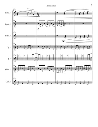 &
&
&
&
&
&
&
Band.1
Band.2
Band.3
Tip.1
Tip.2
Guit. 1
Guit.2
49
˙
æ
œ œ œ
3
49
∑
49
∑
49
J
œ œ j
œ œ œ
œ
49 j
ÒÒÒÒ
ÒÒÒÒ
j
ÒÒÒÒ
ÒÒÒÒ
ÒÒÒÒ
ÒÒÒÒ
49
œ
œ œ œ œ œ
œ œ
49
œ œ œ œ
w#
æ
œ œ œ
œ œ œ
œ œ
∑
œ œ œ
J
œ
œ j
œ
ÒÒÒÒ
ÒÒÒÒ
ÒÒÒÒ
j
ÒÒÒÒ
ÒÒÒÒ
j
ÒÒÒÒ
œ œ œ
œ œ œ œ œ
œ œ œ œ
p
Ó ˙
æ
œ
œ œ œ
œ Œ
Ó
˙æ
œ œ J
œ œ j
œ
ÒÒÒÒ
j
ÒÒÒÒ
ÒÒÒÒ
j
ÒÒÒÒ
ÒÒÒÒ
œ œ œ œ œ
œ œ œ
œ œ œ œ
F
œ œ
æ
œ
æ
œ
æ
∑
œ œæ œæ œæ
œ œ
œ œ œ œ
j
ÒÒÒÒ
ÒÒÒÒ
j
ÒÒÒÒ
ÒÒÒÒ
ÒÒÒÒ
ÒÒÒÒ
œ œ
œ œ œ œ œ
œ
œ œ œ œ
9Atmosférica
 