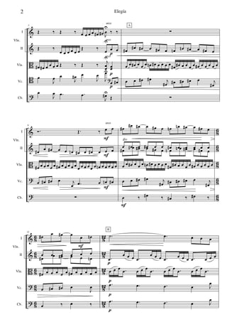 &
&
B
B
?
I
II
Vla.
Vc.
Cb.
Vln.
7
Œ ‰ Œ ‰ œ œ œ œ œ# œ# J
œ
U
‰ ‰
Œ ‰
œ œ œ œ œ œ Œ ‰ œ
U
œ œ
œ# œ# œ œ œ œ Œ ‰ Œ ‰ j
œ
œ
U
œœ
œ
J
œ œ
J
œ# œ
J
œ
J
œU
œ œ#?
œ
J
œ .œ .œ
J
œ#U
Œ
p
p
p
arco
arco
arco
∑
œ# œ# œ# œ œ# œ œn œn œ# œ œ# œ
œ œ œ# œ œ œ œn œ# œ œ œ œ œ# œ# œ œ œ œ œ# œ œ œ œ œ
œ œ œ# œ# j
œ# œ# œ# œ# œ j
œ#
∑
A
&
&
B
?
?
86
86
86
86
86
I
II
Vla.
Vc.
Cb.
Vln.
9
Ó. Œ. ‰ œ œ
œ# œ œ# œ œ œn œ# œ œ# œ œ œ
œ# œ œ œ œ œ œ# œ œ œ œ œ œ œ œ œ œ œ œn œ œ œ œ œ
œ œ# œ# œ j
œ .œ œ œn œ#
∑
F
F
F
arco
œ# œ# œ# œ œ# œ œn œn œ# œ œ# œ
œ œ œ œ# œ œ œ# œ œ œ œ œœ# œ# œ# œ œ# œ œn œn œ# œ œ# œ
œ œ œ# œ œ œ œn œ# œ œ œ œ œ# œ# œ œ œ œ œ# œ œ œ œ œ
œ œ œ# œ# j
œ# œ# œ# œ# œ j
œ#
œ ‰ œ# ‰ œ# ‰ œ# ‰
div
F
&
&
B
?
?
8
6
8
6
8
6
86
86
8
12
8
12
8
12
812
812
I
II
Vla.
Vc.
Cb.
Vln.
11
œ# œ œ# œ œ œn
œ œ œ œ œ œ
œ# œ œ# œ œ œn
œ# œ œ œ œ œ œ# œ œ œ œ œ
œ œ# œ# œ
J
œ
œ ‰ œ ‰
F
.˙ .œ œ œ œ
.œ
œ œ œ .œ
œ œ œ .œ œ œ œ .œ œ œ œ
œ œ œ .œ œ œ œ .œ œ œ œ .œ œ œ œ .œ
.œ .œ .œ œ J
œ
.œ .œ .œ œ J
œ
B
p
p
p
p
2 Elegía
 