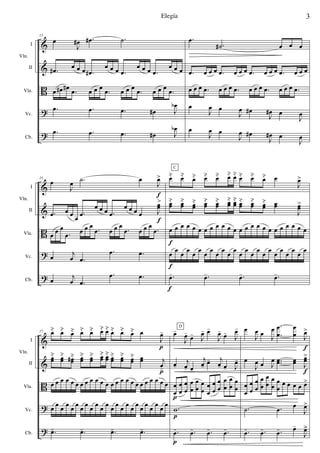 &
&
B
?
?
I
II
Vla.
Vc.
Cb.
Vln.
13
œ
J
œ# .œ# .˙
.œ# œ œ œ .œ#
œ œ œ .œ
œ œ œ .œ
œ œ œ
œ œ# œ#
.œ œ œ œ
.œ œ œ œ
.œ œ œ œ
.œ
.œ .œ .œ œ# J
œb
.œ .œ .œ œ# J
œb
.œ
.˙# œ œ œ
.œ œ œ œ .œ œ œ œ .œ œ œ œ .œ œ œ œ
œ œ œ .œ œ œ œ .œ œ œ œ .œ œ œ œ .œ
œ
J
œ œ
J
œ œ#
J
œ# œ
J
œ
œ
J
œ œ
J
œ œ#
J
œ# œ
J
œ
&
&
B
?
?
I
II
Vla.
Vc.
Cb.
Vln.
15
œ
J
œ .˙ œ
J
œ>
.œ œ œ
œ
.œ
œ œ œ .œ
œ œ œ œ J
œœ
>
œ œ œ
.œ œ œ œ
.œ œ œ œ
.œ œ œ œ
.œ
œ j
œ .œ
.œ .œ
œ j
œ .œ
.œ .œ
f
f
œ˘ œ˘ œ˘ œ˘ œ˘ œ˘ œ˘ œ˘ œ˘ œ˘ œ
J
œ>
œœ
˘ œœ
˘ œœ
˘ œœ
˘ œœ
˘ œœ
˘ œœ
˘ œœ
˘ œœ
˘ œœ
˘ œœ
J
œœ>
œ œ œ œ œ œ œ œ œ œ œ œ œ œ œ œ œ œ œ œ œ œ œ œ
œ œ œ œ œ œ œ œ œ œ œ œ œ œ œ œ œ œ œ œ œ œ œ œ
.œ- .œ- .œ- .œ-
C
f
f
f
&
&
B
?
?
I
II
Vla.
Vc.
Cb.
Vln.
17 œ˘ œ˘ œ˘ œ˘ œ˘ œ˘ œ˘ œ˘ œ˘ œ˘ œ
J
œ-
œœ
˘ œœ
˘ œœ#˘ œœ
˘ œœ
˘ œœ
˘ œœ
˘ œœ
˘ œœ
˘ œœ
˘ œœ j
œ-
œ œ œ œ œ œ œ œ œ œ œ œ œ œ œ œ œ œ œ œ œ œ œ œ
œ œ œ œ œ œ œ œ œ œ œ œ œ œ œ œ œ œ œ œ œ œ œ œ
.œ- .œ- .œ- .œ-
p
p
œ-
J
œ-
œ-
J
œ- œ-
J
œ-
œ-
J
œ-
œ-
j
œ- œ-
j
œ- œ- j
œ- œ- J
œ-
œ
œ
œ
œ
œ
œ
œ
œ
œ
œ
œ
œ
œ
œ
œ
œ
œ
œ
œ
œ
œ
œ
œ
œ
.w
.œ- .œ- .œ- .œ-
D
p
p
p
œ
J
œ œ
J
œ .
.
œ
œ
œ
œ J
œ>
œ
J
œ œ J
œ ..œœ œœ J
œœ>
œ
œ
œ
œ
œ
œ
œ
œ
œ
œ
œ
œ
œ
œ
œ œ œ œ œ>
.˙ .œ œ
J
œ>
.œ- .œ- .œ- œ-
J
œ->
f
f
3Elegía
 
