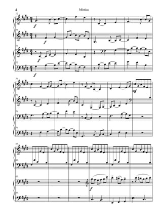 &
&
&
?
####
####
####
####
4
3
4
3
4
3
4
3
72
.œ J
œ œ œ
72
Œ œ œ
72
‰ j
œ œ œ œ
72
œ œ œ œ
f
f
f
f
œ œ œ
œ œ œ œ œ œ
œ œ œ
œ œ œ œ œ
‰ j
œ œ œ
.œ
j
œ œ œ
Œ œ œ?
‰ J
œ œ œ œ
.œ J
œ œ œ
œ œ œ
œ œ œ œ œ œ
œ œ
œ
&
&
?
?
##
##
##
##
##
##
##
##
76
œ œ œ œ
76
‰ j
œ œ œ
76
.œ J
œ œ œ
76
Œ œ œ
œ œ œ œ
.œ J
œ œ œ
œ œ œ
œ œ œ œ œ
œ
‰ j
œ œ
œ œ
œ
œ œ œ
‰ j
œ œ œ
.œ
j
œ œ œ
œ œ œ œ
œ œ œ œ
?
.œ J
œ œ œ
œ œ œ
œ œ œ œ œ
œ
∑
∑
F
&
?
?
?
####
##
##
##
##
##
##
81
œ
œ œ
œ œ
œ81
81
∑
81
∑
œ œ œ œ œ
œ
∑
∑
œ
œ œ
œ œ
œ
∑ &
∑
œ œ œ œ œ
œ
œ œ œ œ œ œ
.œ .œ
f
œ
œ œ
œ œ
œ
œ- œ#-
œ œ-
œ œ œ
œ œ œ œ œ
œ
‰ J
œ œ# œ œ œ
.œ .œ
4 Mística
 